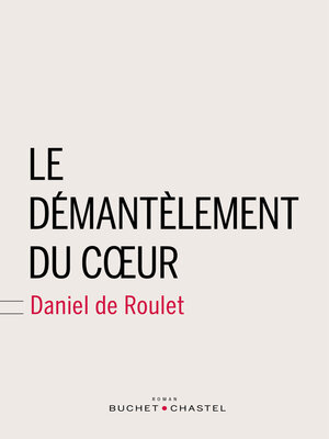 cover image of Le démantelement du cœur